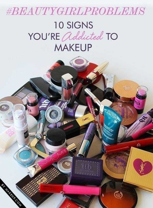10 Signs You re Addicted to Makeup Makeup