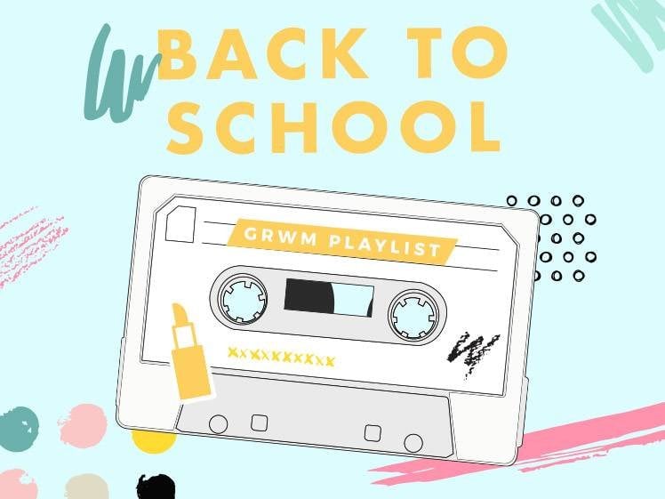 GRWM: The Only Back to School Playlist and Makeup Tutorial You Need