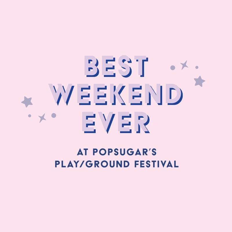 ATTN: We’re Giving Away Two Tickets to POPSUGAR Play/Ground